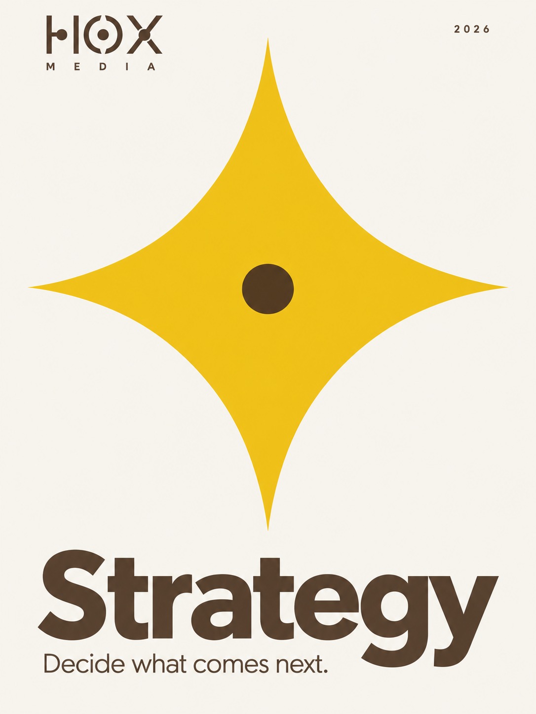 HOX Media Strategy poster, Decide what comes next